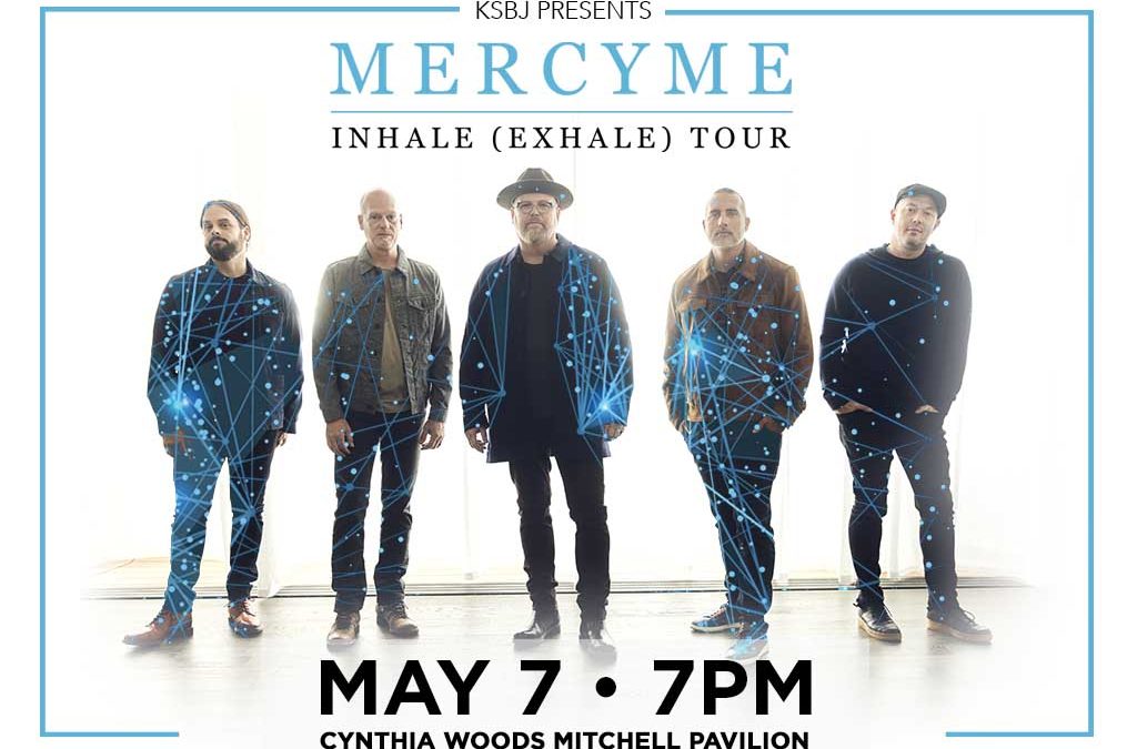 KSBJ Presents: MERCYME “THE INHALE (EXHALE) TOUR” with Rend Collective and Andrew Ripp