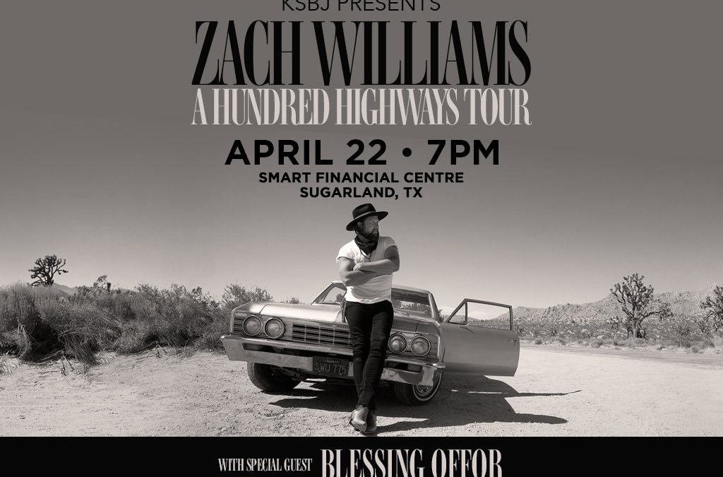 KSBJ presenta: Zach Williams A Hundred Highways Tour junto al invitado especial Blessing Offor